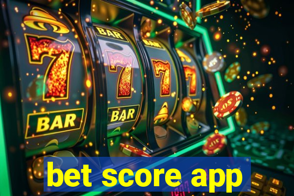 bet score app