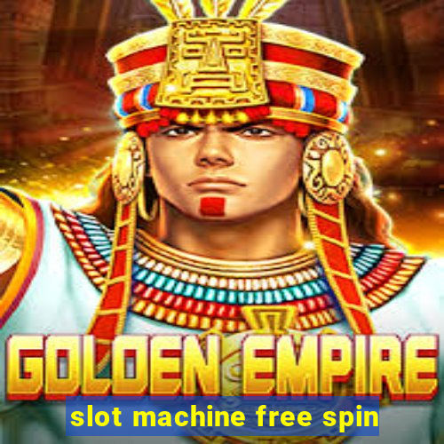 slot machine free spin