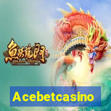 Acebetcasino