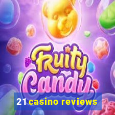 21 casino reviews