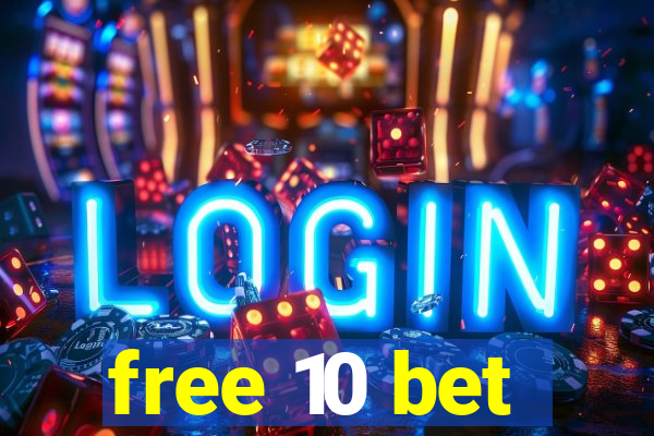 free 10 bet