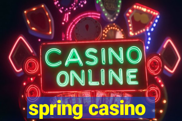 spring casino