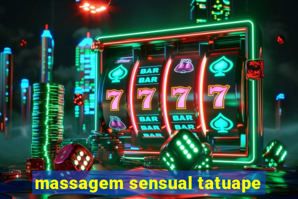 massagem sensual tatuape