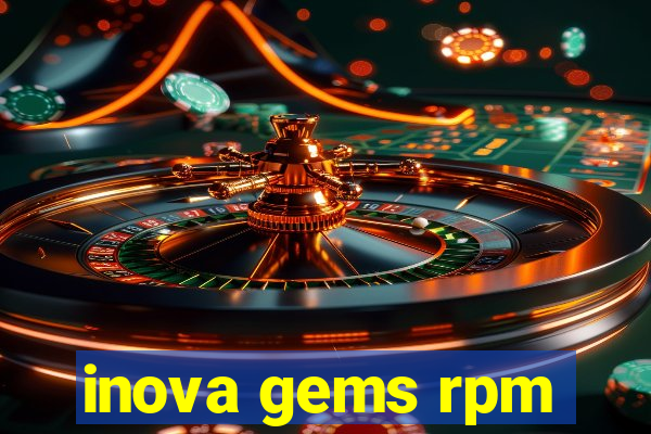 inova gems rpm