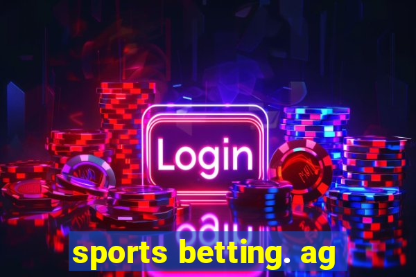 sports betting. ag