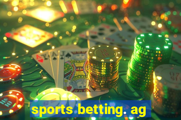 sports betting. ag