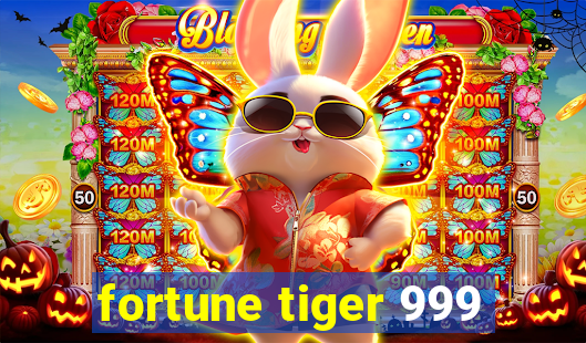 fortune tiger 999