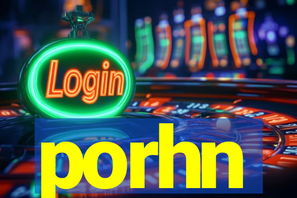 porhn