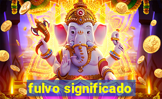 fulvo significado