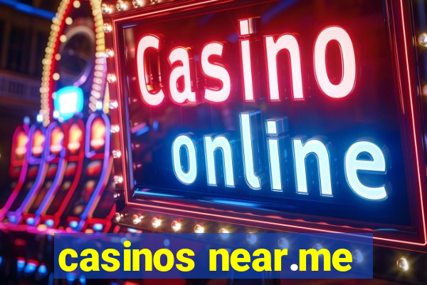 casinos near.me