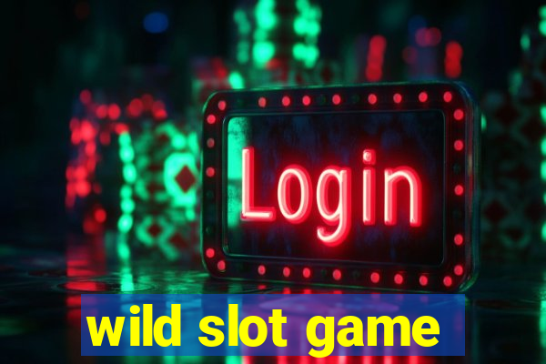 wild slot game