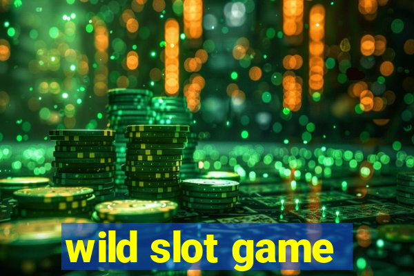 wild slot game