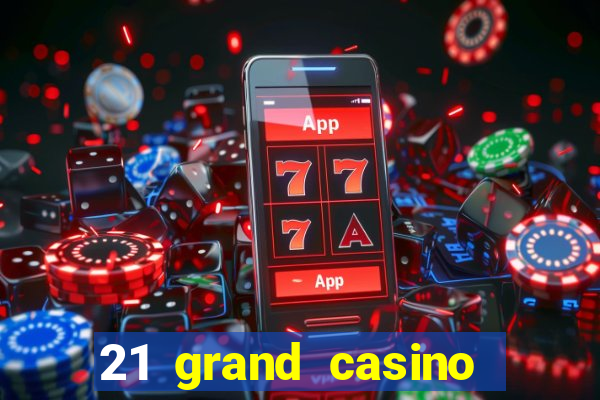 21 grand casino bonus codes