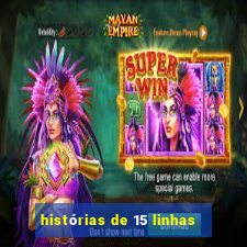 histórias de 15 linhas