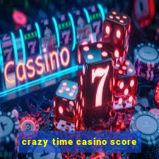 crazy time casino score