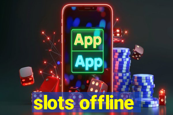 slots offline