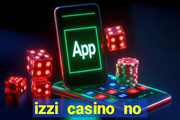 izzi casino no deposit bonus