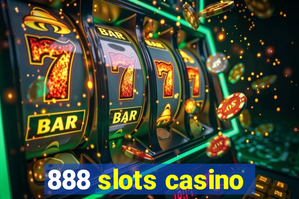 888 slots casino