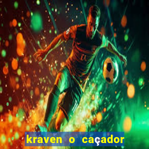 kraven o caçador dublado torrent