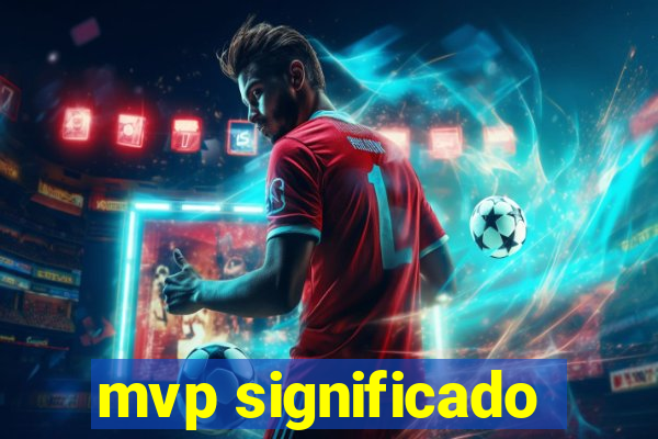 mvp significado