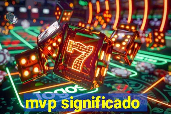 mvp significado