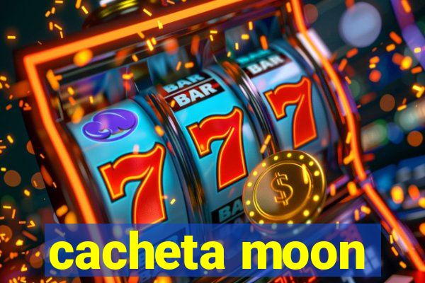 cacheta moon