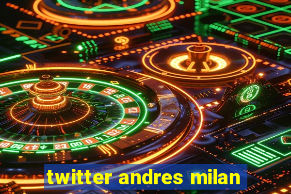 twitter andres milan