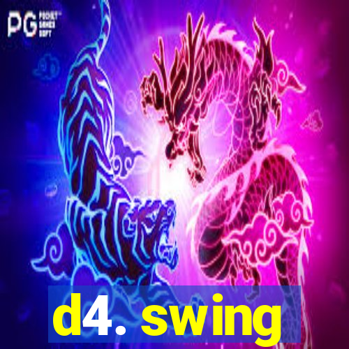 d4. swing