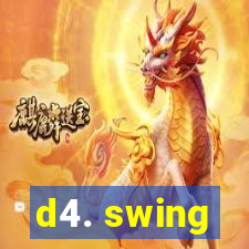 d4. swing