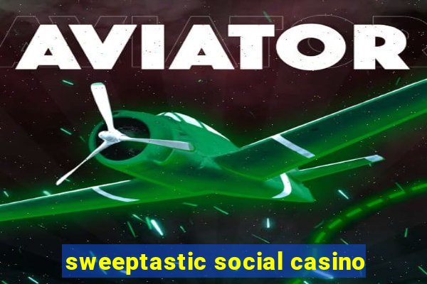 sweeptastic social casino