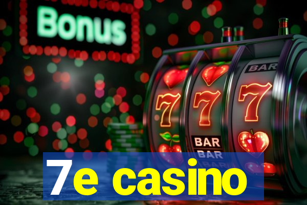 7e casino