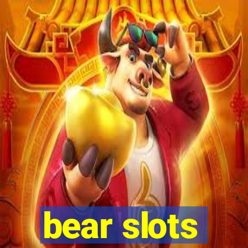 bear slots