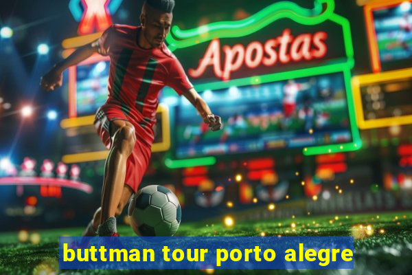 buttman tour porto alegre