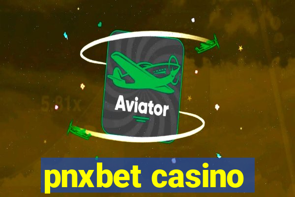 pnxbet casino