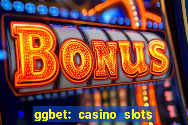 ggbet: casino slots & betting