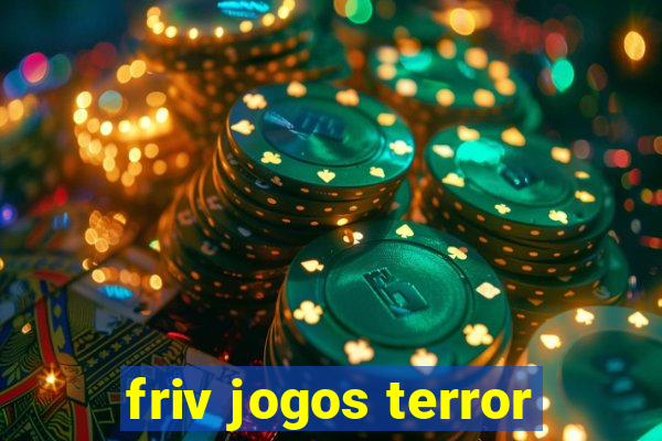 friv jogos terror