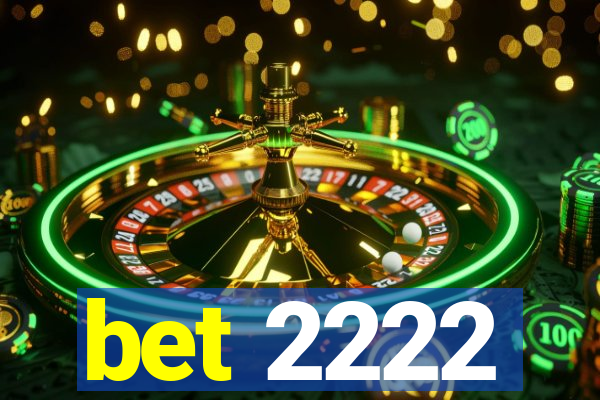 bet 2222