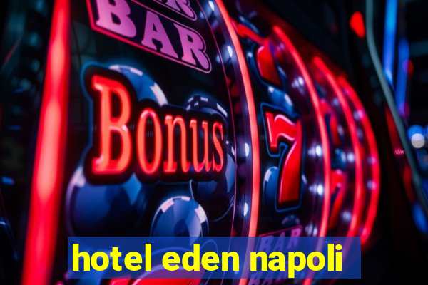 hotel eden napoli