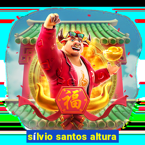 sílvio santos altura