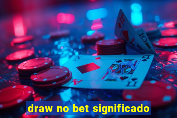 draw no bet significado