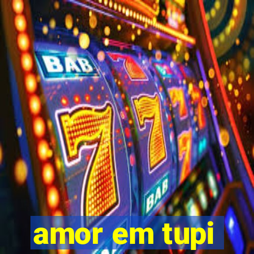 amor em tupi