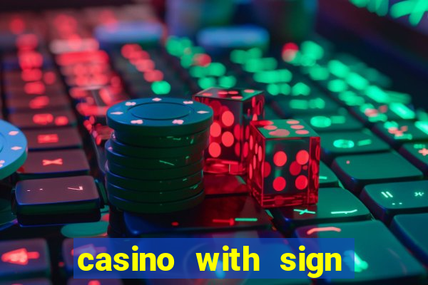 casino with sign up bonus