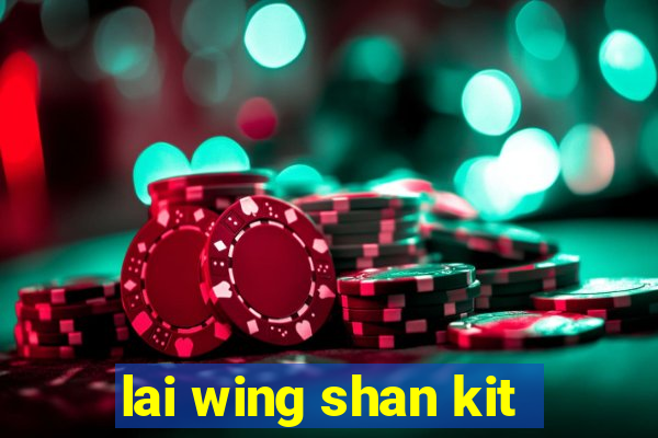 lai wing shan kit