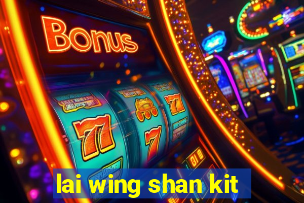 lai wing shan kit