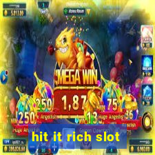 hit it rich slot