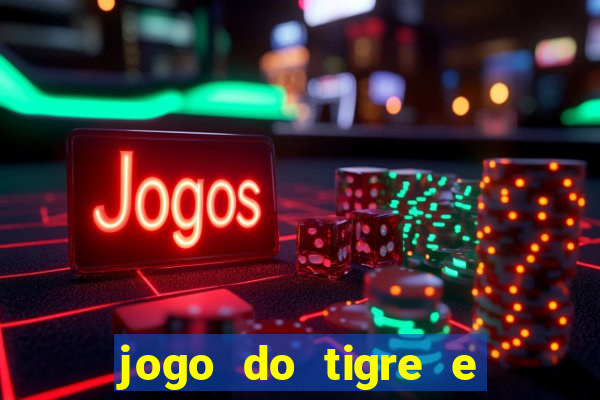 jogo do tigre e ganhar dinheiro