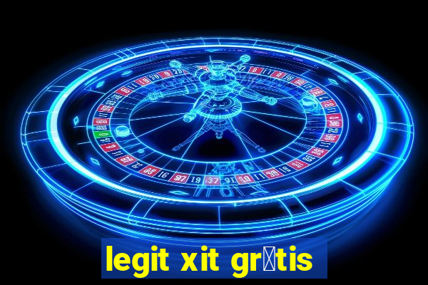 legit xit gr谩tis