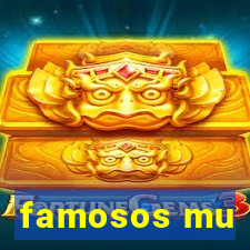 famosos mu