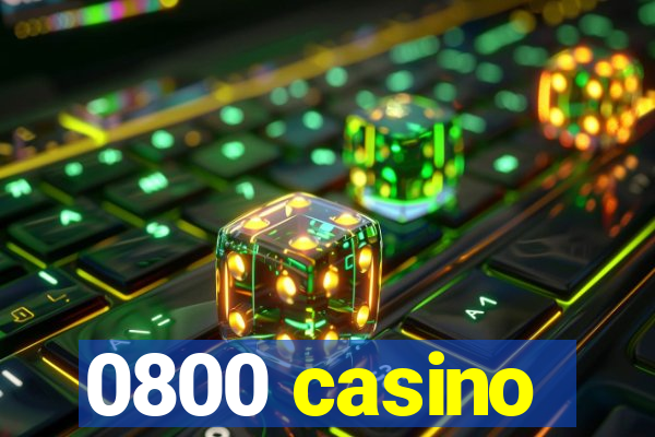 0800 casino