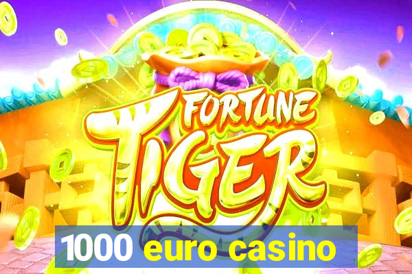 1000 euro casino